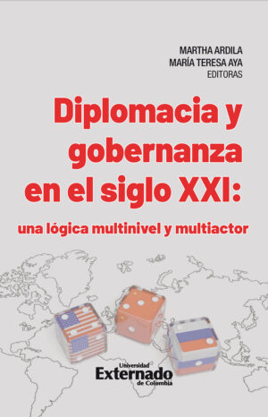 DIPLOMACIA Y GOBERNANZA EN EL SIGLO XXI: UNA LÓGICA MULTINIVEL Y MULTIACTOR