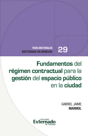 FUNDAMENTOS DEL RÉGIMEN CONTRACTUAL PARA LA GESTIÓN DEL ESPACIO PÚBLICO EN LA CIUDAD