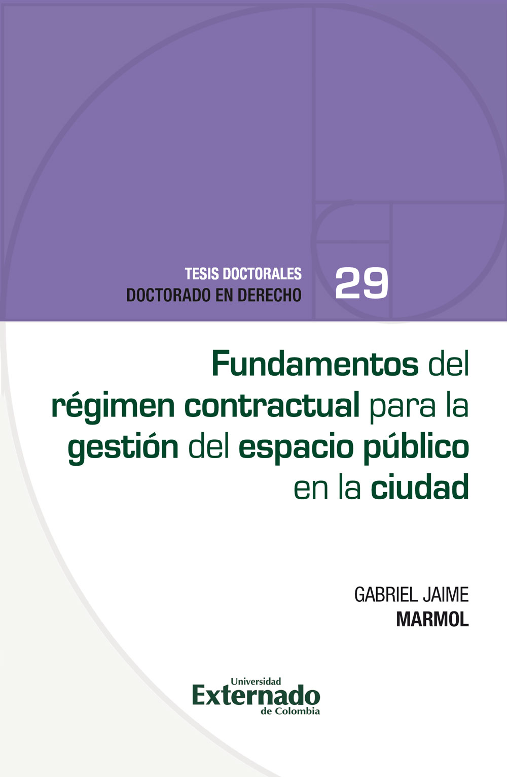 FUNDAMENTOS DEL RÉGIMEN CONTRACTUAL PARA LA GESTIÓN DEL ESPACIO PÚBLICO EN LA CIUDAD