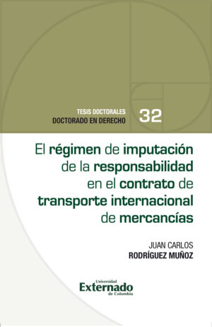 EL RÉGIMEN DE IMPUTACIÓN DE LA RESPONSABILIDAD EN EL CONTRATO DE TRANSPORTE INTERNACIONA