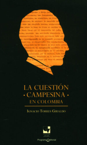 LA CUESTIÓN CAMPESINA EN COLOMBIA