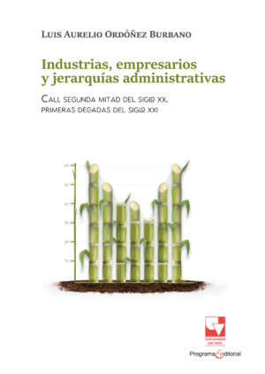 INDUSTRIAS, EMPRESARIOS Y JERARQUÍAS ADMINISTRATIVAS