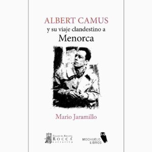 ALBERT CAMUS Y SU VIAJE CLANDESTINO A MENORCA