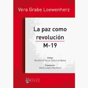 LA PAZ COMO REVOLUCIÓN. M-19