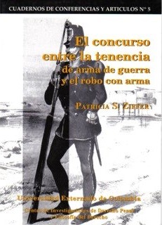 EL CONCURSO ENTRE LA TENENCIA DE ARMA DE GUERRA Y EL ROBO CON ARMA