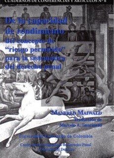 DE LA CAPACIDAD DE RENDIMIENTO DEL CONCEPTO DE RIESGO PERMITIDO, PARA LA SISTEMÁTICA DEL
