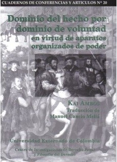 DOMINIO DEL HECHO POR DOMINIO DE VOLUNTAD EN VIRTUD DE APARATOS ORGANIZADOS DE PODER