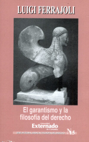 EL GARANTISMO Y LA FILOSOFÍA DEL DERECHO