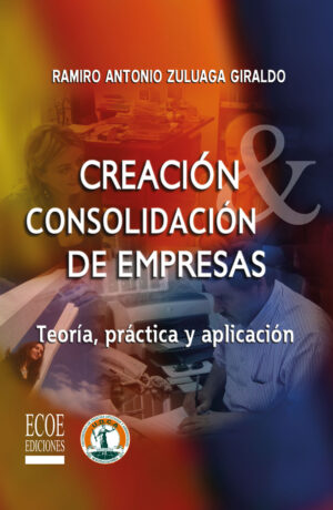 CREACIÓN Y CONSOLIDACIÓN DE EMPRESAS