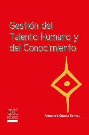 GESTIÓN DEL TALENTO HUMANO Y DEL CONOCIMIENTO