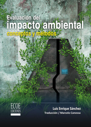 EVALUACIÓN DEL IMPACTO AMBIENTAL: CONCEPTOS Y MÉTODOS