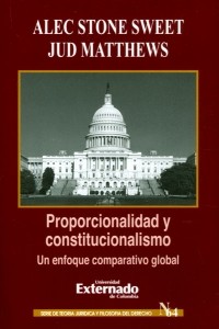 PROPORCIONALIDAD Y CONSTITUCIONALISMO: UN ENFOQUE COMPARATIVO GLOBAL