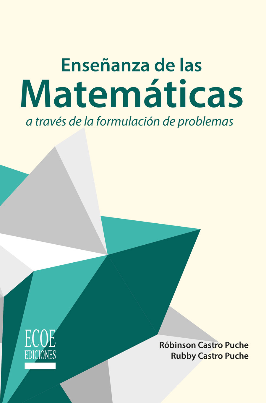ENSEÑANZA DE LAS MATEMÁTICAS A TRAVÉS DE LA FORMULACIÓN DE PROBLEMAS