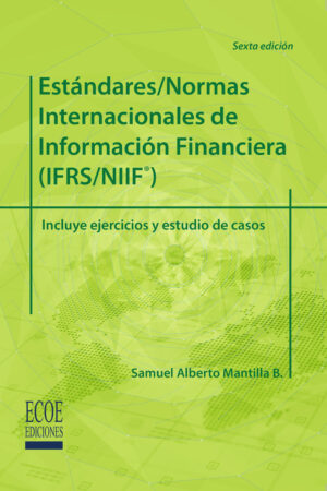 ESTÁNDARES/NORMAS INTERNACIONALES DE INFORMACIÓN FINANCIERA (IFRS/NIIF¬Æ)