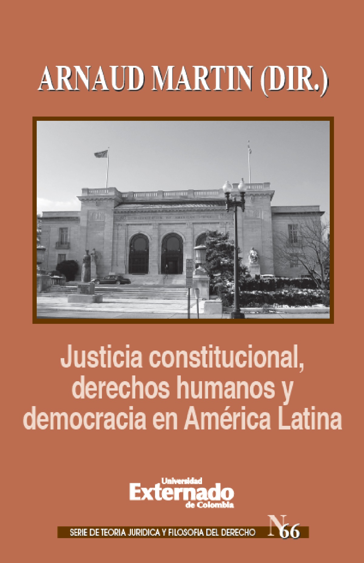 JUSTICIA CONSTITUCIONAL, DERECHOS HUMANOS Y DEMOCRACIA EN AMÉRICA LATINA