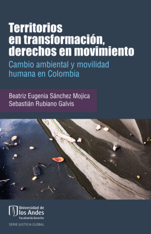 TERRITORIOS EN TRANSFORMACIÓN, DERECHOS EN MOVIMIENTO