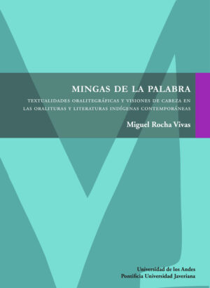 MINGAS DE LA PALABRA. TEXTUALIDADES ORALITEGRÁFICAS Y VISIONES DE CABEZA EN LAS ORALITURA