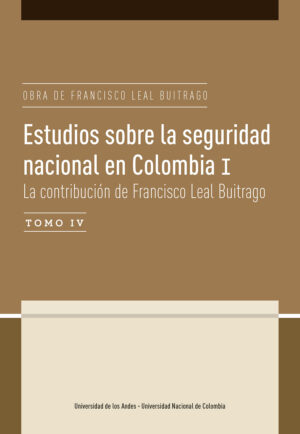 ESTUDIOS SOBRE LA SEGURIDAD NACIONAL EN COLOMBIA I TOMO IV