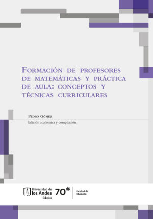 FORMACIÓN DE PROFESORES DE MATEMÁTICAS Y PRÁCTICA DE AULA: CONCEPTOS Y TÉCNICAS CURRIC
