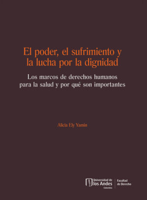 EL PODER, EL SUFRIMIENTO Y LA LUCHA POR LA DIGNIDAD
