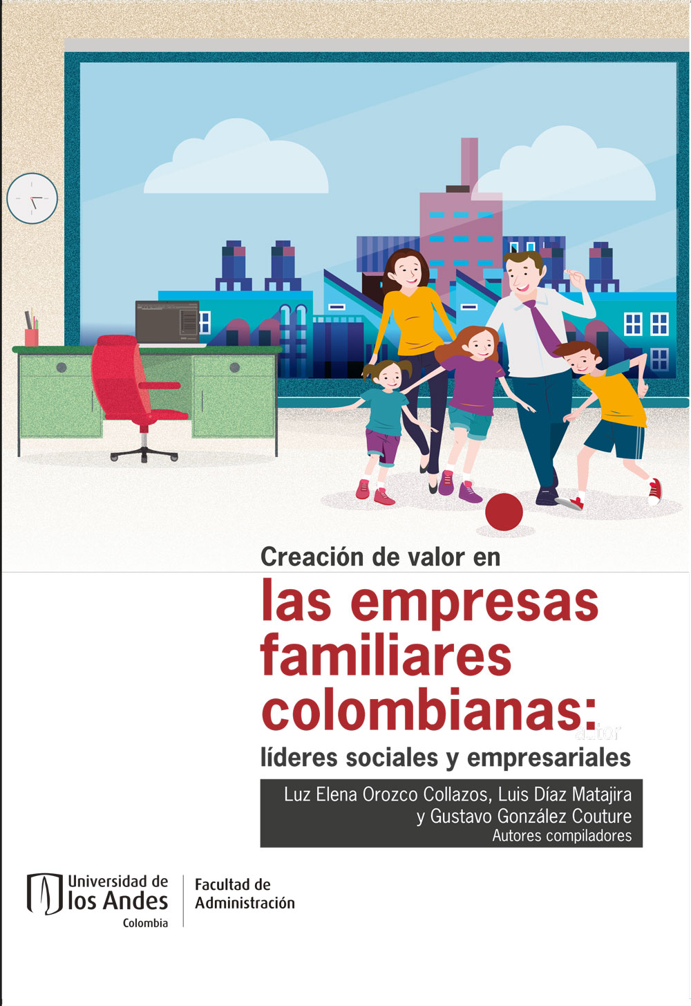 CREACIÓN DE VALOR EN LAS EMPRESAS FAMILIARES COLOMBIANAS: LÍDERES SOCIALES Y EMPRESARIAL