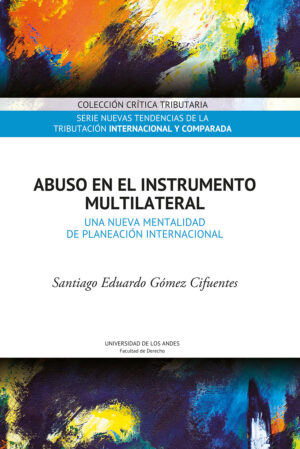 ABUSO EN EL INSTRUMENTO MULTILATERAL. UNA NUEVA MENTALIDAD DE PLANEACIÓN INTERNACIONAL