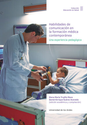 HABILIDADES DE COMUNICACIÓN EN LA FORMACIÓN MÉDICA CONTEMPORÁNEA