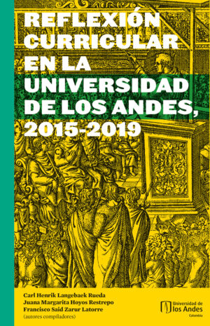 REFLEXIÓN CURRICULAR EN LA UNIVERSIDAD DE LOS ANDES 2015-2019