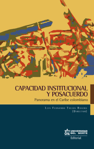CAPACIDAD INSTITUCIONAL Y POSACUERDOS