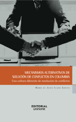 MECANISMOS ALTERNATIVOS DE SOLUCIÓN DE CONFLICTOS EN COLOMBIA