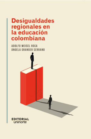 DESIGUALDADES REGIONALES EN LA EDUCACIÓN COLOMBIANA