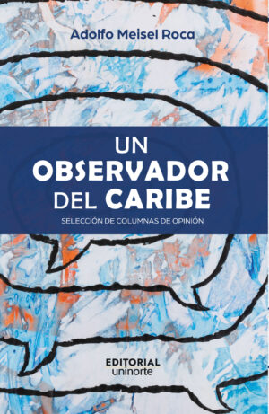 UN OBSERVADOR DEL CARIBE: SELECCIÓN DE COLUMNAS DE OPINIÓN