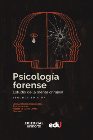 PSICOLOGÍA FORENSE: ESTUDIO DE LA MENTE CRIMINAL. SEGUNDA EDICIÓN