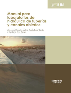 MANUAL PARA LABORATORIOS DE HIDRÁULICA DE TUBERÍAS Y CANALES ABIERTOS