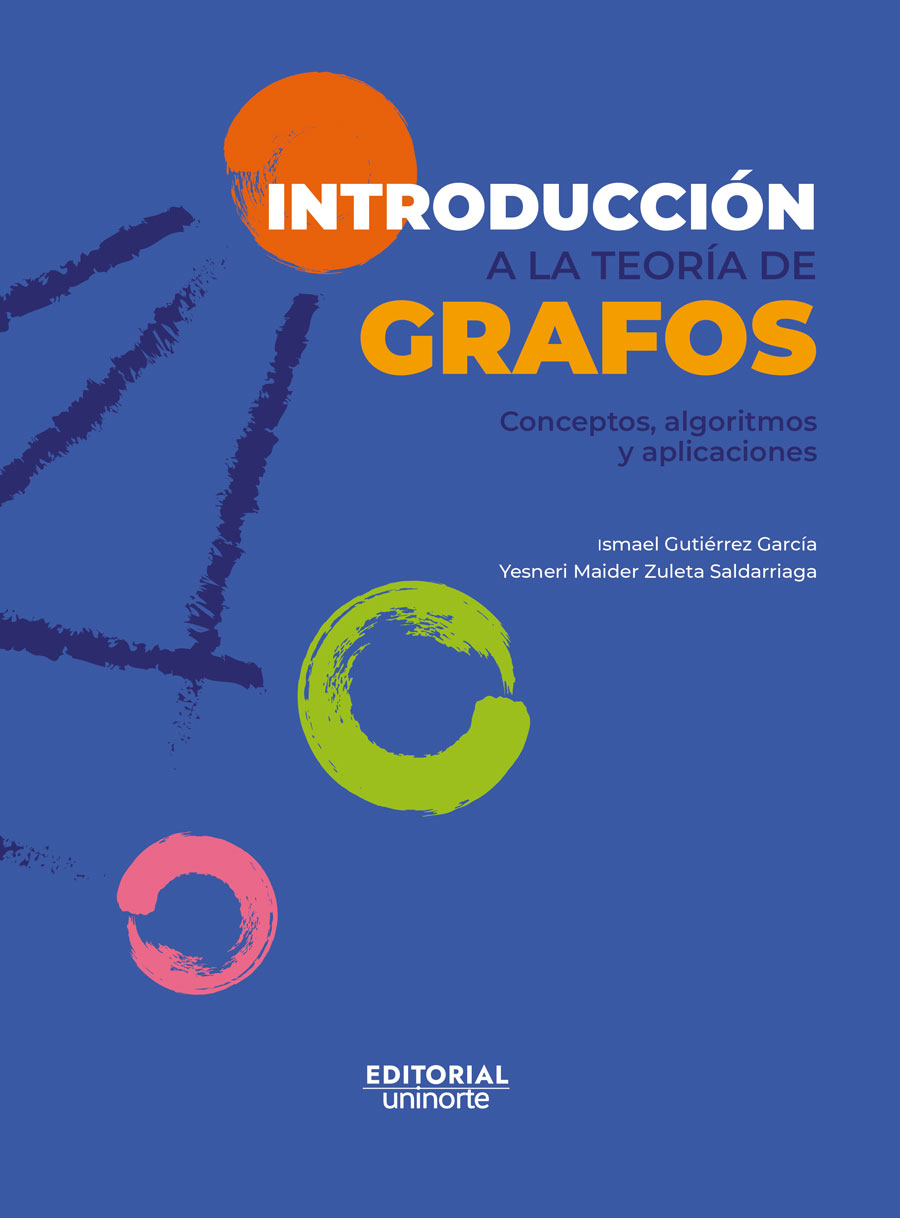 INTRODUCCIÓN A LA TEORÍA DE GRAFOS: CONCEPTOS, ALGORITMOS Y APLICACIONES