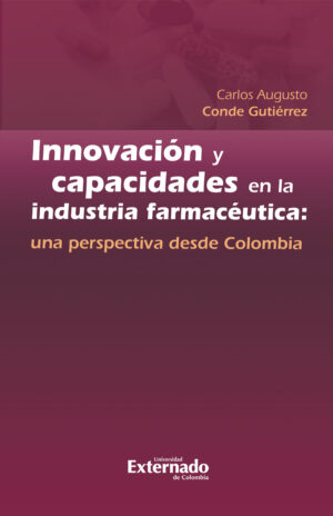 INNOVACIÓN Y CAPACIDADES EN LA INDUSTRIA FARMACÉUTICA
