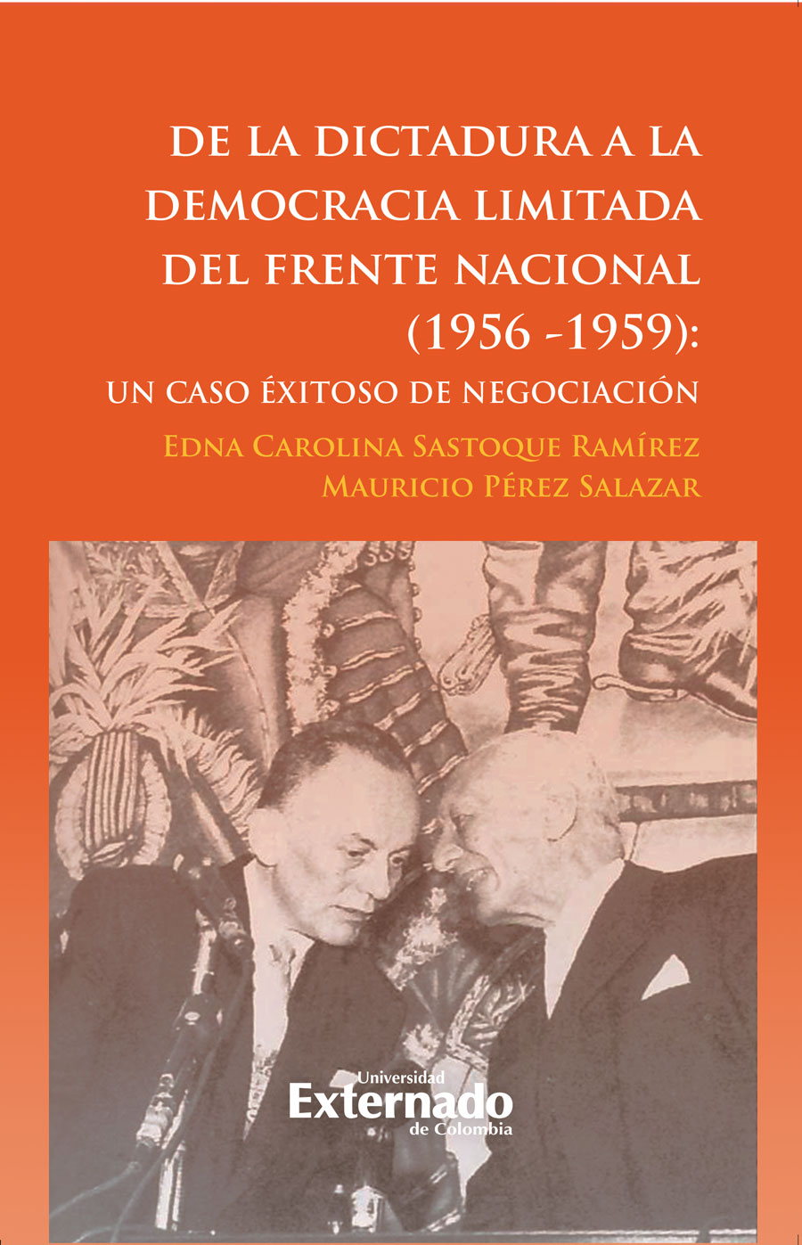 DE LA DICTADURA A LA DEMOCRACIA LIMITADA DEL FRENTE NACIONAL (1956-1959)