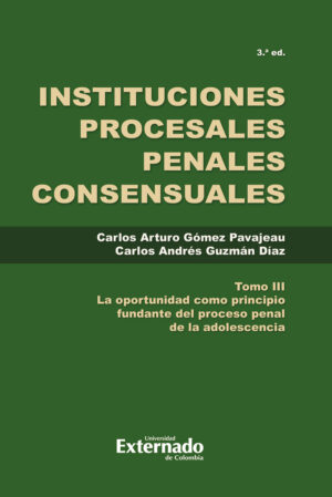 INSTITUCIONES PROCESALES PENALES CONSENSUALES TOMO III