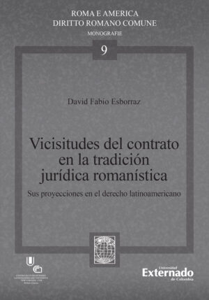 VICISITUDES DEL CONTRATO EN LA TRADICIÓN JURÍDICA ROMANÍSTICA