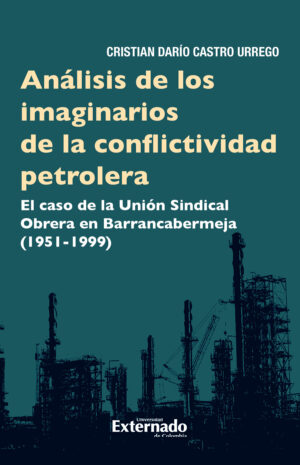 ANÁLISIS DE LOS IMAGINARIOS DE LA CONFLICTIVIDAD PETROLERA