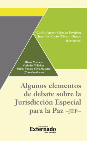 ALGUNOS ELEMENTOS DE DEBATE SOBRE LA JURISDICCIÓN ESPECIAL PARA LA PAZ - JEP -