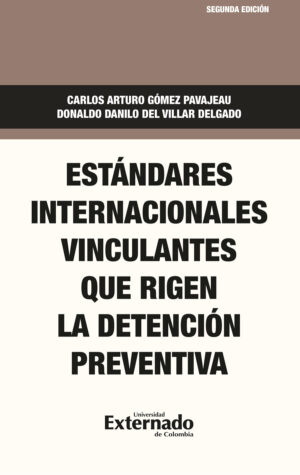 ESTÁNDARES INTERNACIONALES VINCULANTES QUE RIGEN LA DETENCIÓN PREVENTIVA