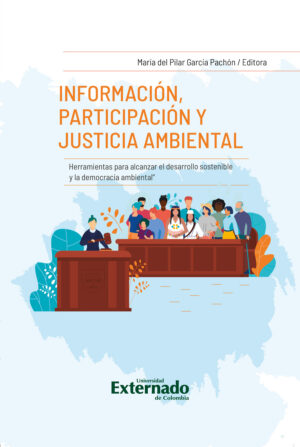 INFORMACIÓN, PARTICIPACIÓN Y JUSTICIA AMBIENTAL