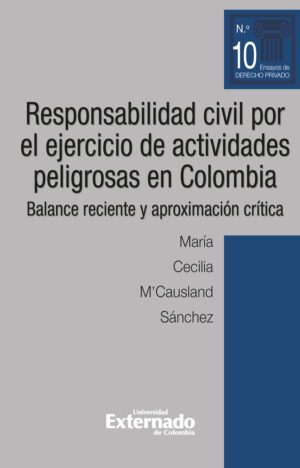 RESPONSABILIDAD CIVIL POR EL EJERCICIO DE ACTIVIDADES PELIGROSAS EN COLOMBIA