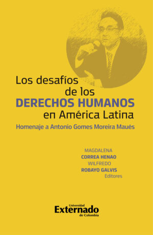 LOS DESAFIOS DE LOS DERECHOS HUMANOS EN AMÉRICA LATINA.