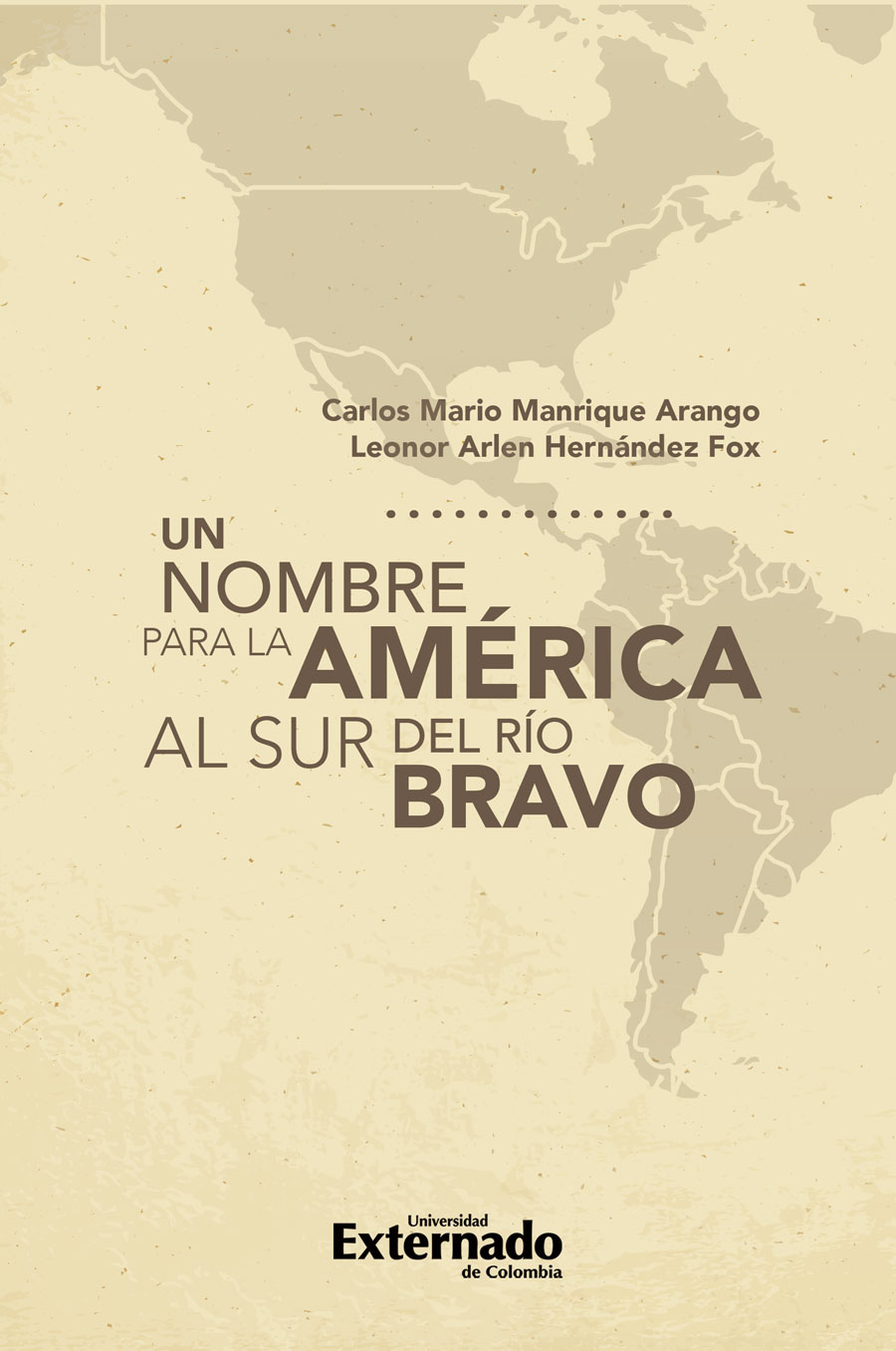 UN NOMBRE PARA LA AMÉRICA AL SUR DEL RÍO BRAVO