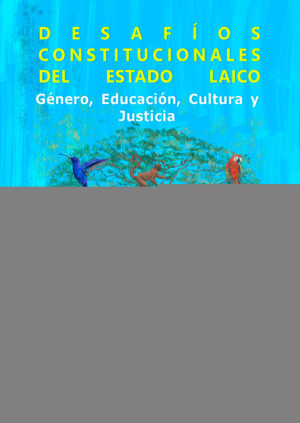DESAFÍOS CONSTITUCIONALES DEL ESTADO LAICO