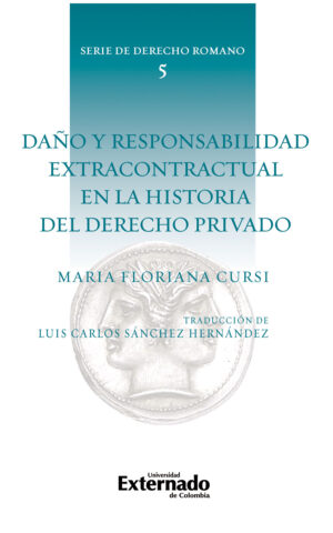 DAÑO Y RESPONSABILIDAD EXTRACONTRACTUAL EN LA HISTORIA DEL DERECHO PRIVADO