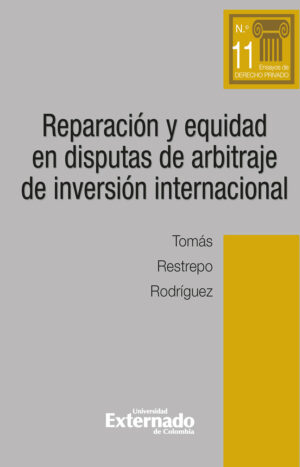 REPARACIÓN Y EQUIDAD EN DISPUTAS DE ARBITRAJE DE INVERSIÓN INTERNACIONAL
