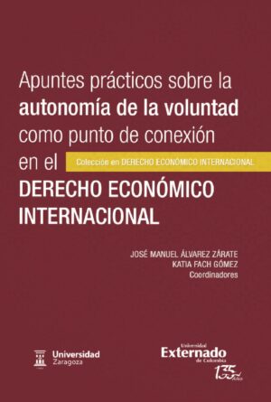 APUNTES PRÁCTICOS SOBRE LA AUTONOMÍA DE LA VOLUNTAD COMO PUNTO DE CONEXIÓN EN EL DERECH